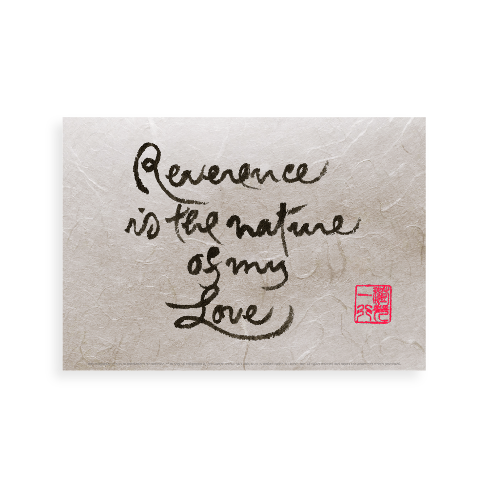 Reverence Is The Nature Of My Love | Thich Nhat Hanh’s Calligraphy