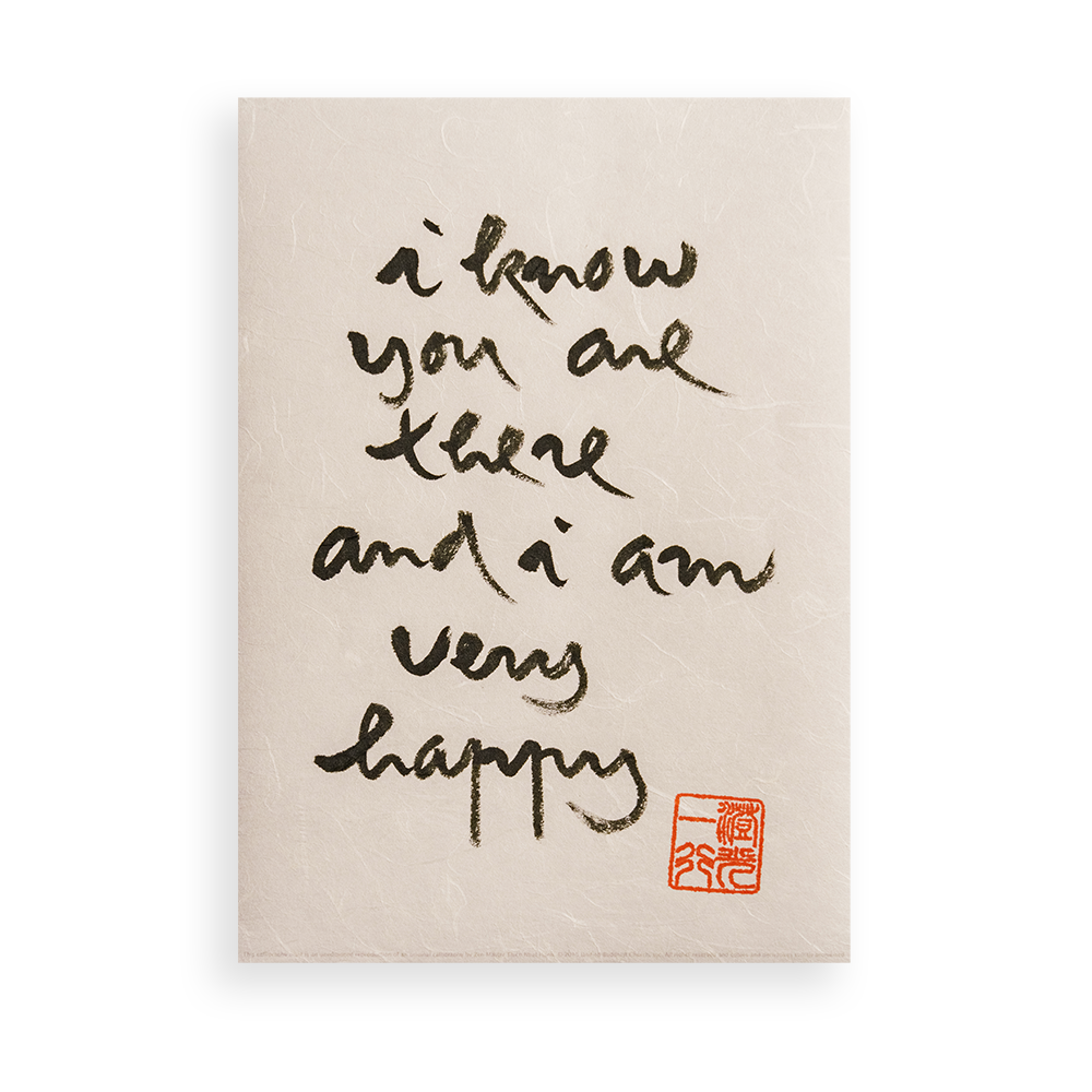 I Know You Are There And I’m Very Happy | Thich Nhat Hanh’s Calligraphy
