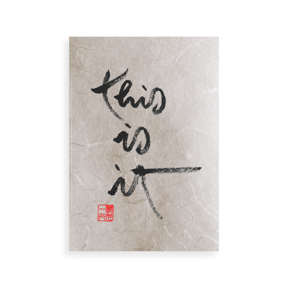 This Is It | Thich Nhat Hanh’s Calligraphy