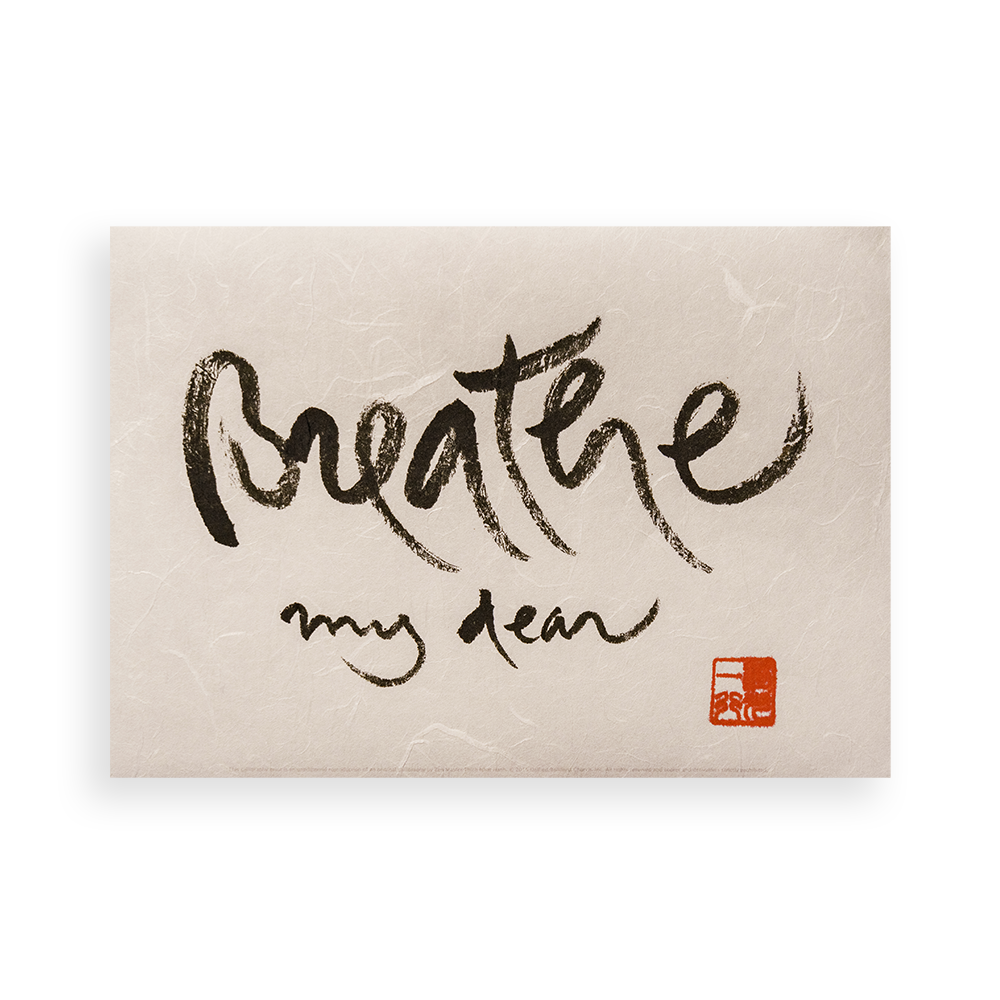 Breathe My Dear | Thich Nhat Hanh’s Calligraphy