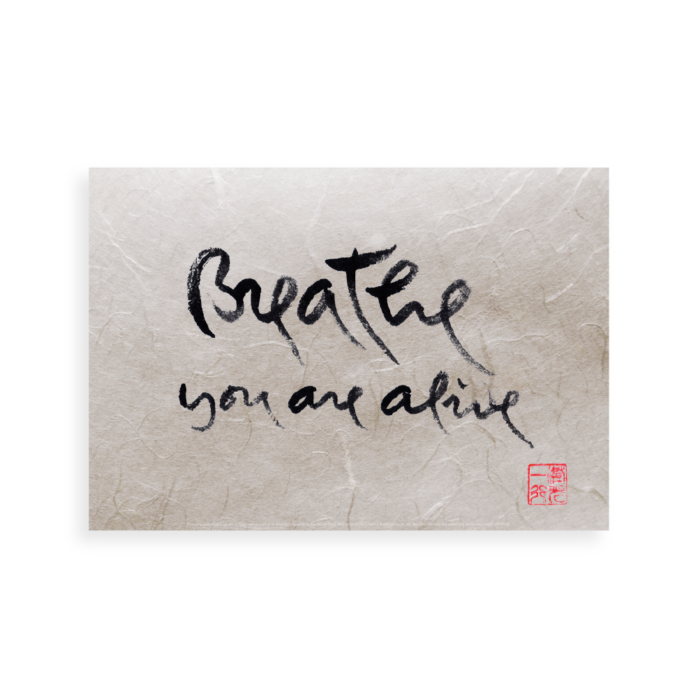 Breathe You Are Alive | Thich Nhat Hanh’s Calligraphy