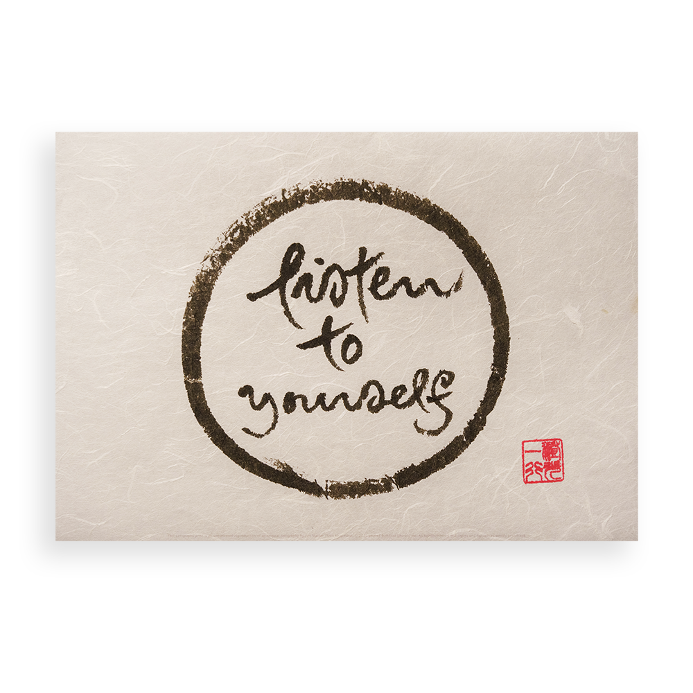 Listen To Yourself | Thich Nhat Hanh’s Calligraphy