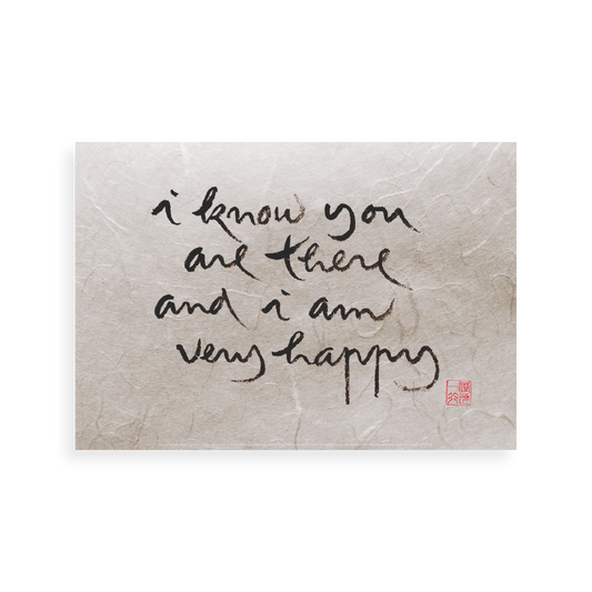 I Know You Are There And I’m Very Happy | Thich Nhat Hanh’s Calligraphy