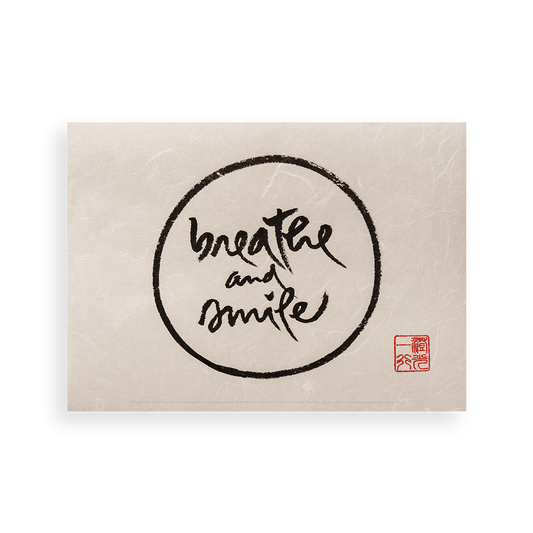 Breathe And Smile | Thich Nhat Hanh’s Calligraphy