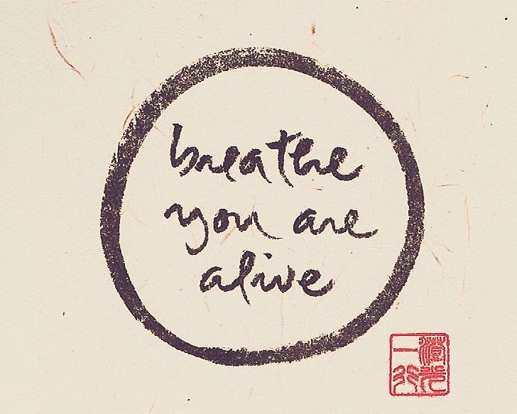 Breathe You Are Alive | Thich Nhat Hanh’s Calligraphy