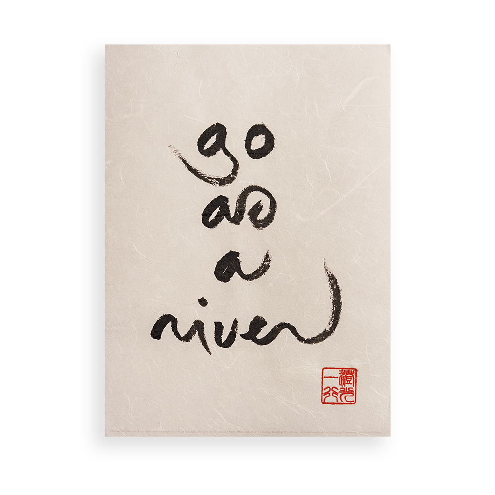 Go As A River | Thich Nhat Hanh’s Calligraphy