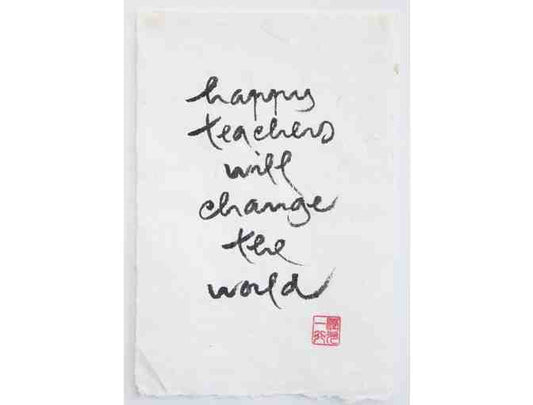 Happy Teachers Will Change The World | Thich Nhat Hanh’s Calligraphy