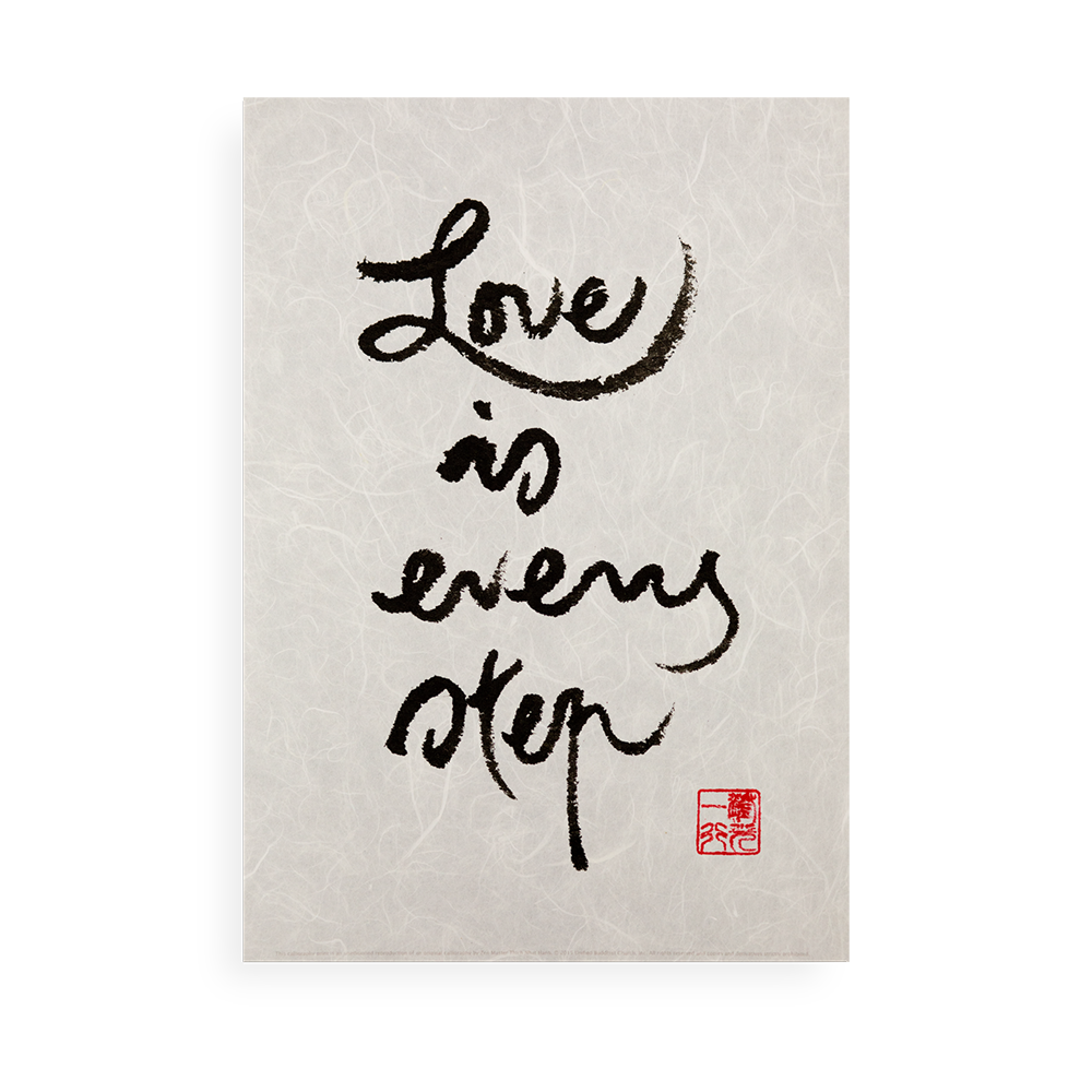 Love Is Every Step | Thich Nhat Hanh’s Calligraphy