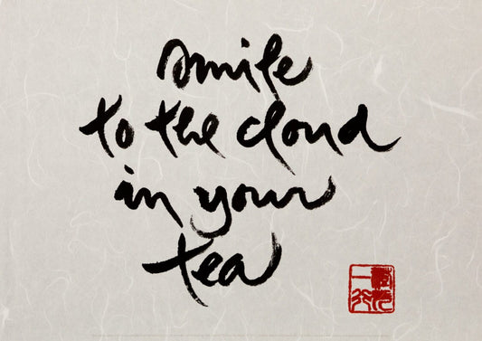 Smile To The Cloud In Your Tea | Thich Nhat Hanh’s Calligraphy