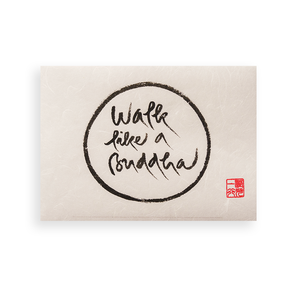 Walk Like A Buddha | Thich Nhat Hanh’s Calligraphy